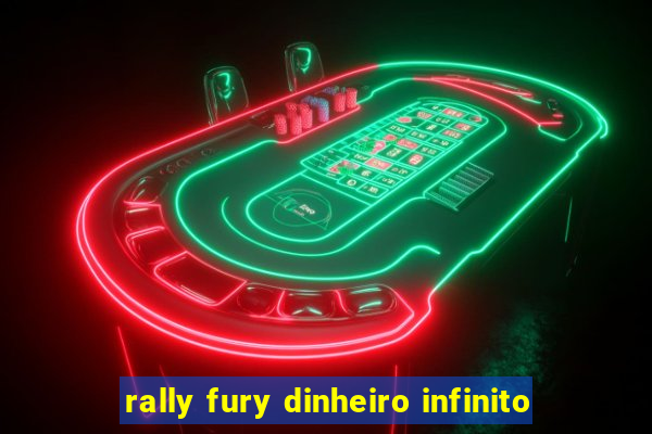 rally fury dinheiro infinito